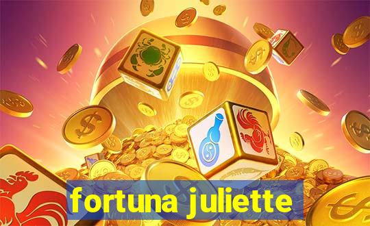 fortuna juliette